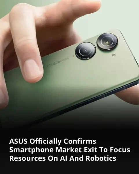 ASUS confirms smartphone market exit to focus on AI and robotics