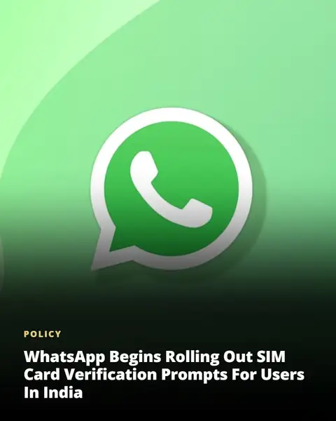 WhatsApp begins rolling out SIM card verification prompts in India